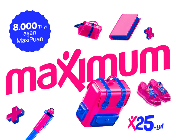 Maximum’dan Okula Dönüş Alışverişlerinizde 8.000 TL’yi aşan MaxiPuan Fırsatı!