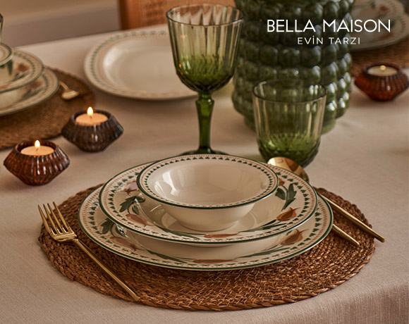 Bella Maison mağazalarında ve bellamaison.com